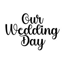 our wedding day svg cut file