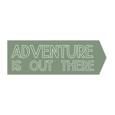 Adventure Is Out There