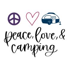 Peace Love and Camping