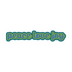 Peace Love Joy