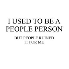 I USED TO BE A PEOPLE PERSON