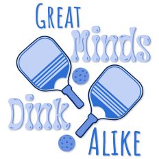 Great Minds Dink Alike Pickleball T-shirt design
