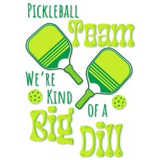 Pickleball Team We're Kind of a Big Dill, Pickleball shirt