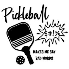 Pickleball Makes Me Say Bad Words, Swear Bubble