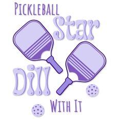 Pickleball T-Shirt, Pickleball Star Dill With It