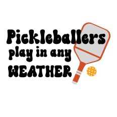 Pickleballers play in any 1