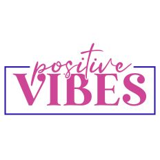 Positive Vibes SVG Quote