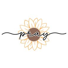 Pray Sunflower Word