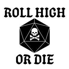 Roll High or Die D20