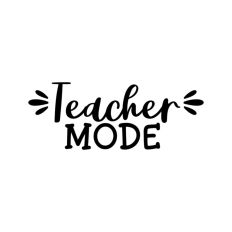 Teacher Mode Quote Teaching School Teach