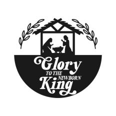 Glory To The Newborn King Nativity Christmas Quote