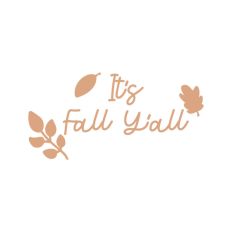 It's Fall Y'all Leaves Quote