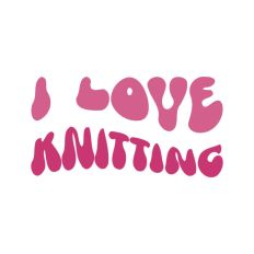 I Love Knitting Wavy Text Quote