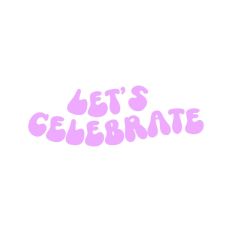 Let's Celebrate