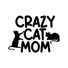 Crazy Cat Mom Pet Animal Lover Kitten Quote Text Scipt