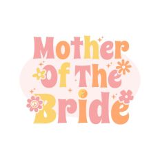 Mother of the Bride Funky Bachelorette