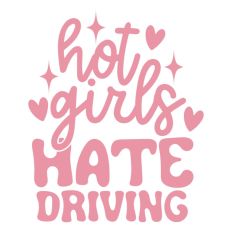 Hot Girls Hate Driving Quote