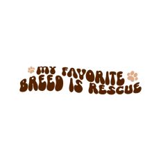 My Favourite Breed is Rescue Dog Adoption Shelter Quote