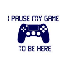 I Paused My Game To Be Here