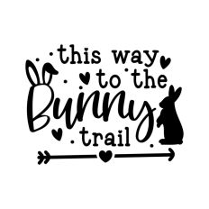 This Way To The Bunny Trail Easter Egg Hunt Quote Spring
