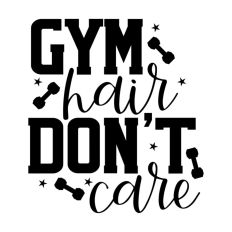 Gym Hair Don't Care Quote Sports Fitness