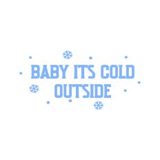 Baby It's Cold Outside Snow Christmas Quote Script Text