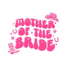 Mother of the Bride Cowgirl Rodeo Bachelorette