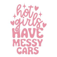 Hot Girls Have Messy Cars
