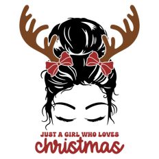 Just A Girl Who Loves Christmas Messy Bun Girl Quote Festive Mom