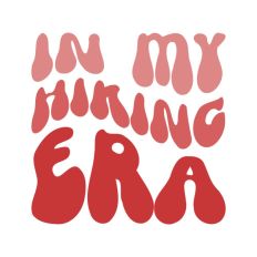 In My Hiking Era Wavy Text Quote