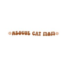 Rescue Cat Mom Quote Adoption Rescue