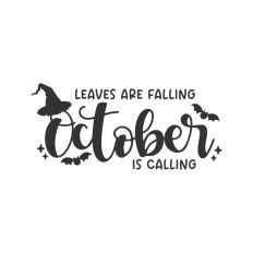 Leaves Are Falling October is Calling Fall Autumn Month Halloween