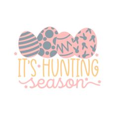 It's Hunting Season Easter Egg Bunny Quote Spring