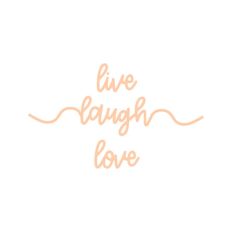 Live Laugh Love Text Script