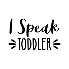 I Speak Toddler Kindergarten Teacher Quote Teaching School