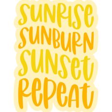 Sunrise Sunburn Sunset Repeat