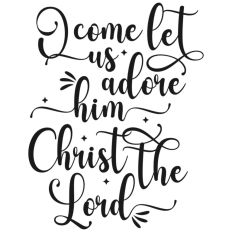 Let Us Adore Him Christianity Nativity Jesus Quote Christian Lord