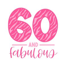 60 & Fabulous Tiger Print