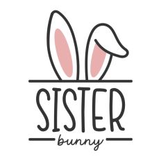 Sister Easter Bunny Ears Family Quote Spring Sibling