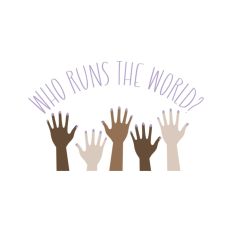 Who Runs The World Girl Feminism Equality Women's Day
