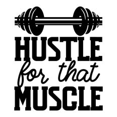 Hustle for that Muscle Quote Weights Gym Dumbbell Fitness