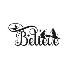 Believe Christianity Nativity Scene Mary Joseph Baby Jesus