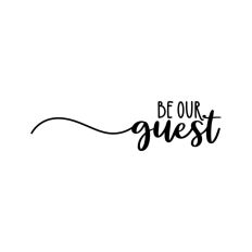 Be Our Guest