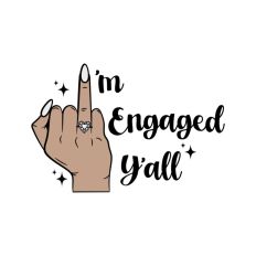 I'm Engaged Y'all Ring Finger
