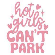 Hot Girls Can't Park Funny Quote