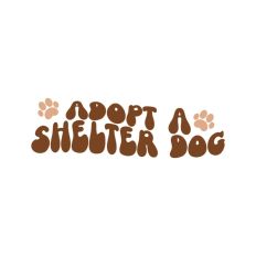 Adopt A Shelter Dog Dog Adoption Rescue Quote