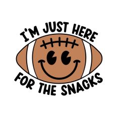I'm Just Here For The Snacks Quote Football Big Game Sunday