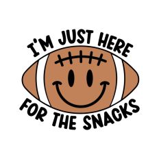 I'm Just Here For The Snacks Quote Football Big Game Sunday