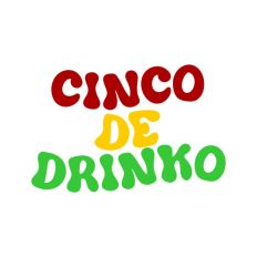 Cinco De Drinko