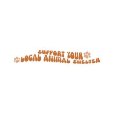Support Your Local Animal Shelter Dog Cat Adoption Rescue